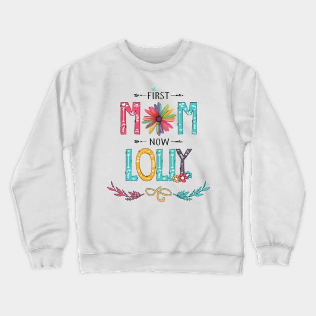 First Mom Now Lolly Wildflowers Happy Mothers Day Crewneck Sweatshirt by KIMIKA